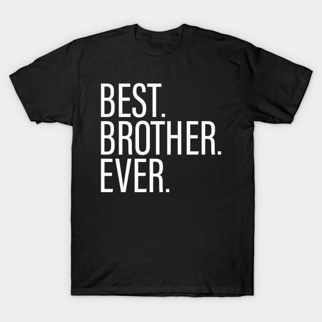 Best Brother Ever Black T-Shirt by BijStore